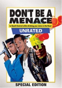Dont Be a Menace to South Central While Drinking Your Juice in the Hood 1996 movie.jpg